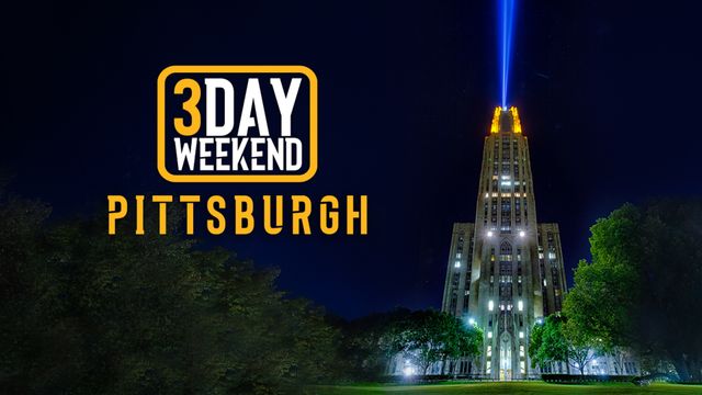 3-Day Weekend: Pittsburgh