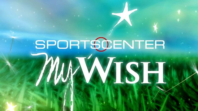 SportsCenter Special: My Wish