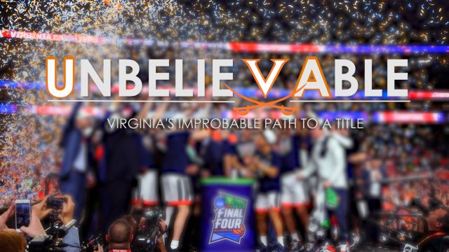 Unbelievable: Virginia's Improbable Path to a Title