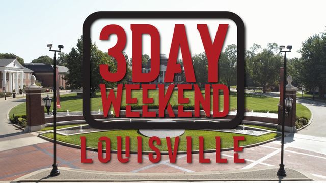 3-Day Weekend: Louisville